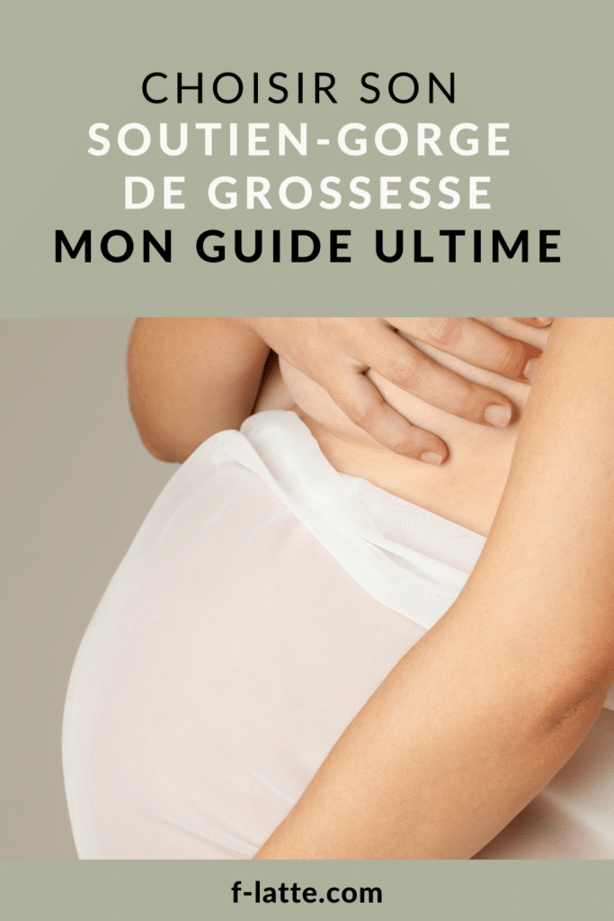 soutien-gorge de grossesse guide et recommandations