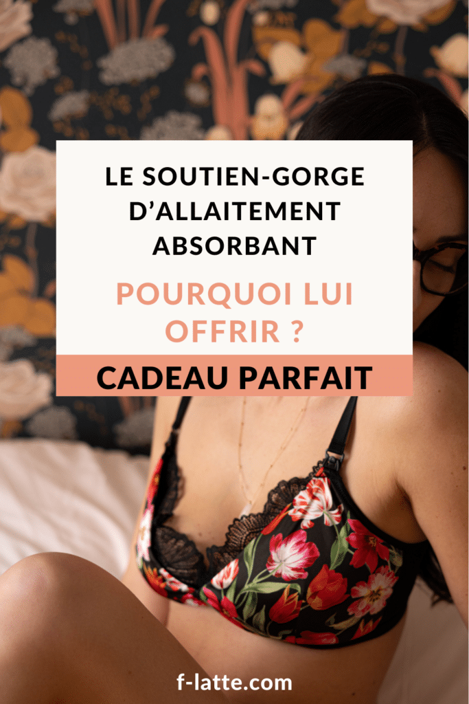 pourquoi offrir un soutien-gorge d’allaitement absorbant ?