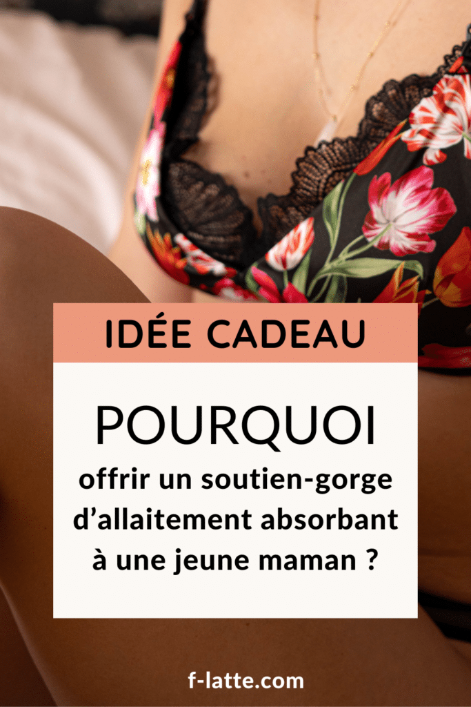 pourquoi offrir un soutien-gorge d’allaitement absorbant ?