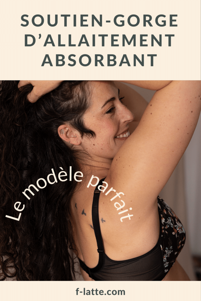 F’Latté : Soutien-gorge d’allaitement absorbant : comment choisir le modèle parfait ?