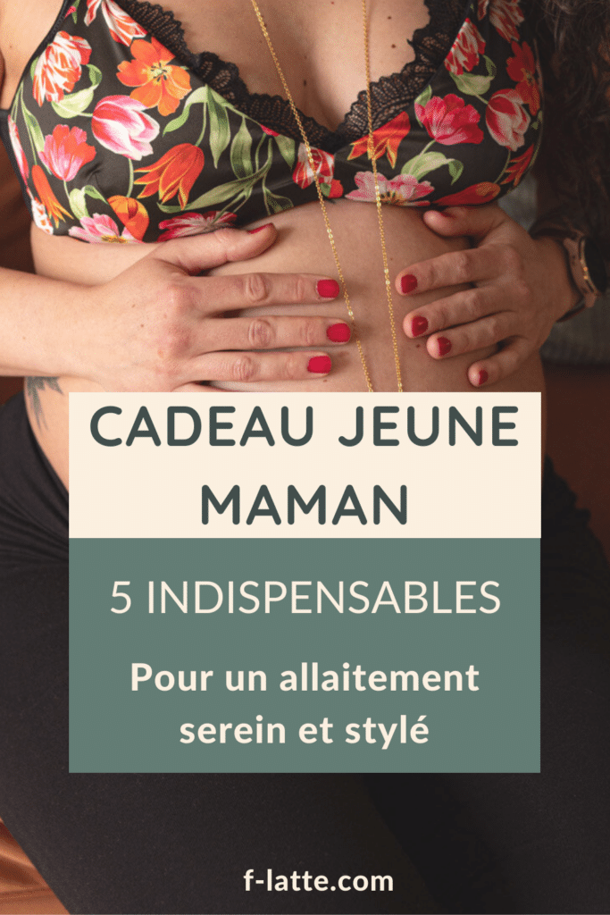 F’Latté : Cadeau jeune maman : 5 indispensables pour un allaitement serein et stylé.