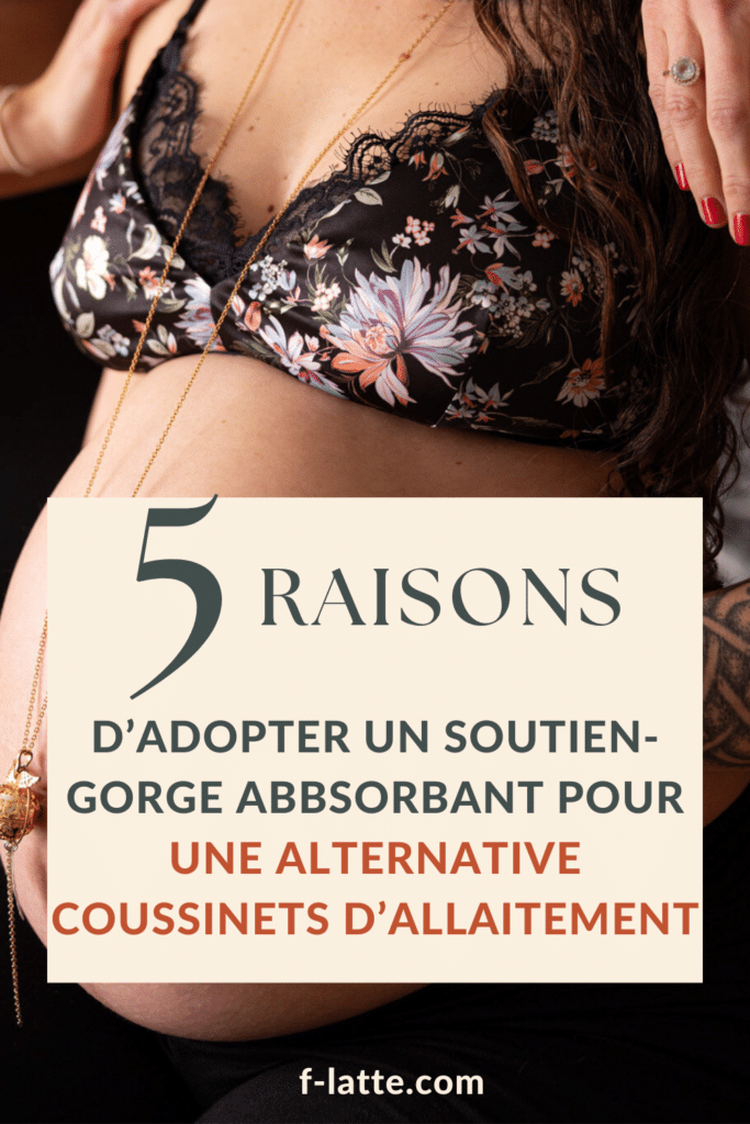 F’Latté : Alternative coussinets d'allaitement : les 5 raisons d’adopter un soutien-gorge absorbant