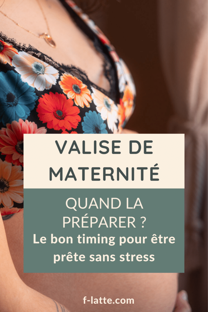 F’Latté : Quand préparer sa valise de maternité ? Le bon timing pour être prête sans stress