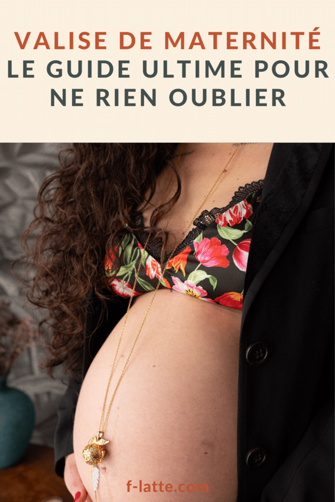 F’Latté : Que mettre dans sa valise de maternité ? Le guide ultime pour ne rien oublier