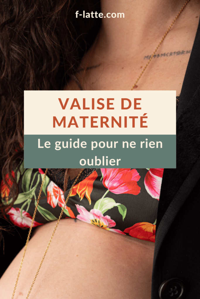 F’Latté : Que mettre dans sa valise de maternité ? Le guide ultime pour ne rien oublier