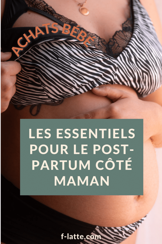 F’Latté : Achats bébé : les essentiels pour le post-partum côté maman
