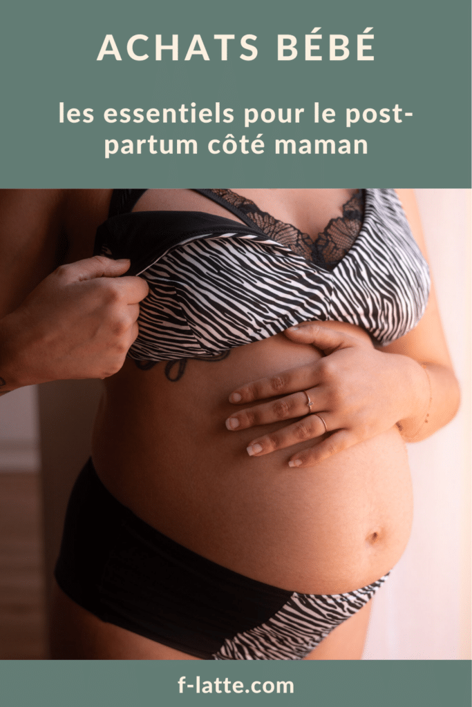 F’Latté : Achats bébé : les essentiels pour le post-partum côté maman
