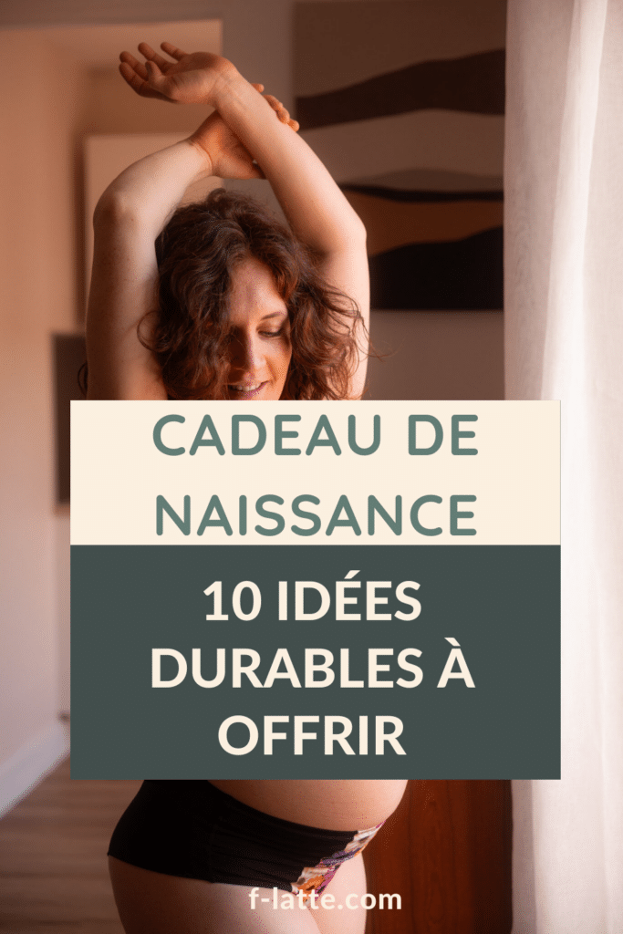 F’Latté : Cadeau de naissance écolo et responsable : 10 idées durables à offrir