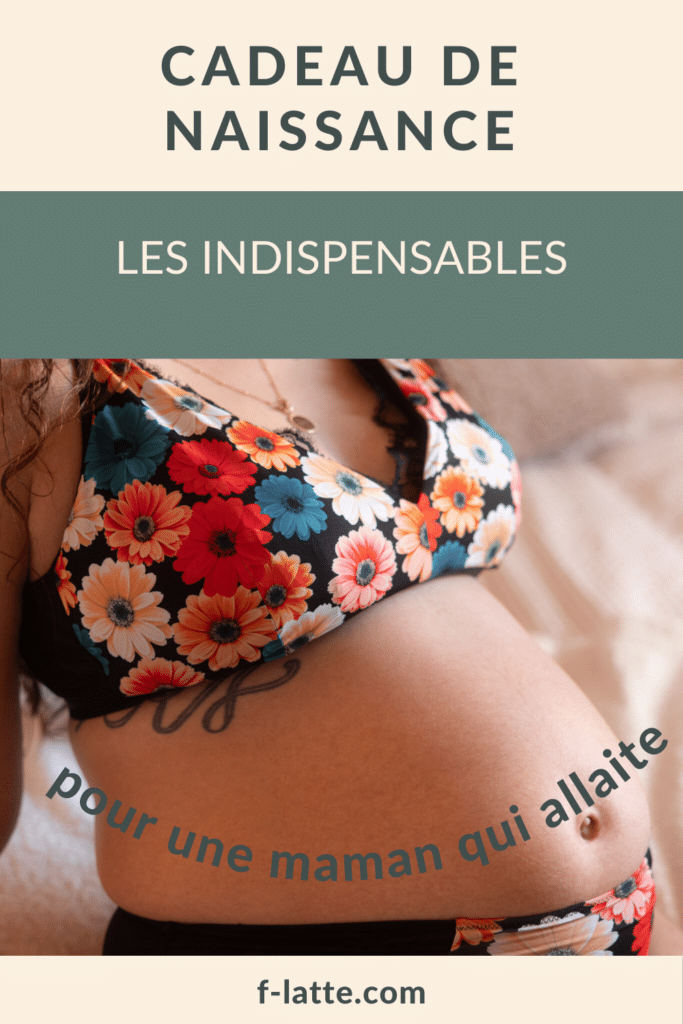 F’Latté : Cadeau de naissance pour une maman qui allaite : les indispensables