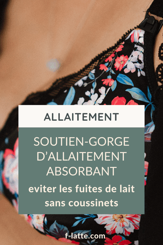 Soutiens-gorge allaitement absorbant : éviter les fuites de lait sans coussinets